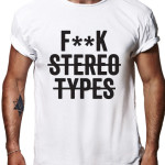 Fuck stereotypes t-shirt by Riotandco, equality for all t-shirt